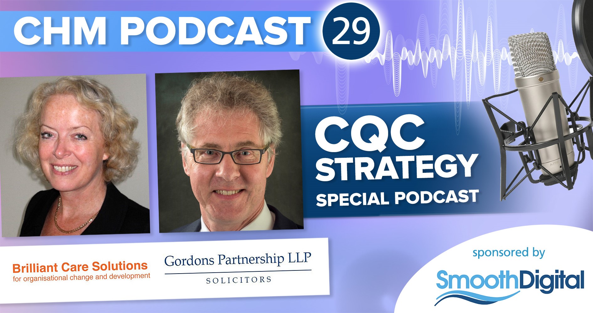 CQC strategy special podcast sponsored by Smooth Digital with Brilliant Care Solutions and Gordons Partnership LLP Solicitors. CQC strategy special podcast sponsored by Smooth Digital with Brilliant Care Solutions and Gordons Partnership LLP Solicitors.