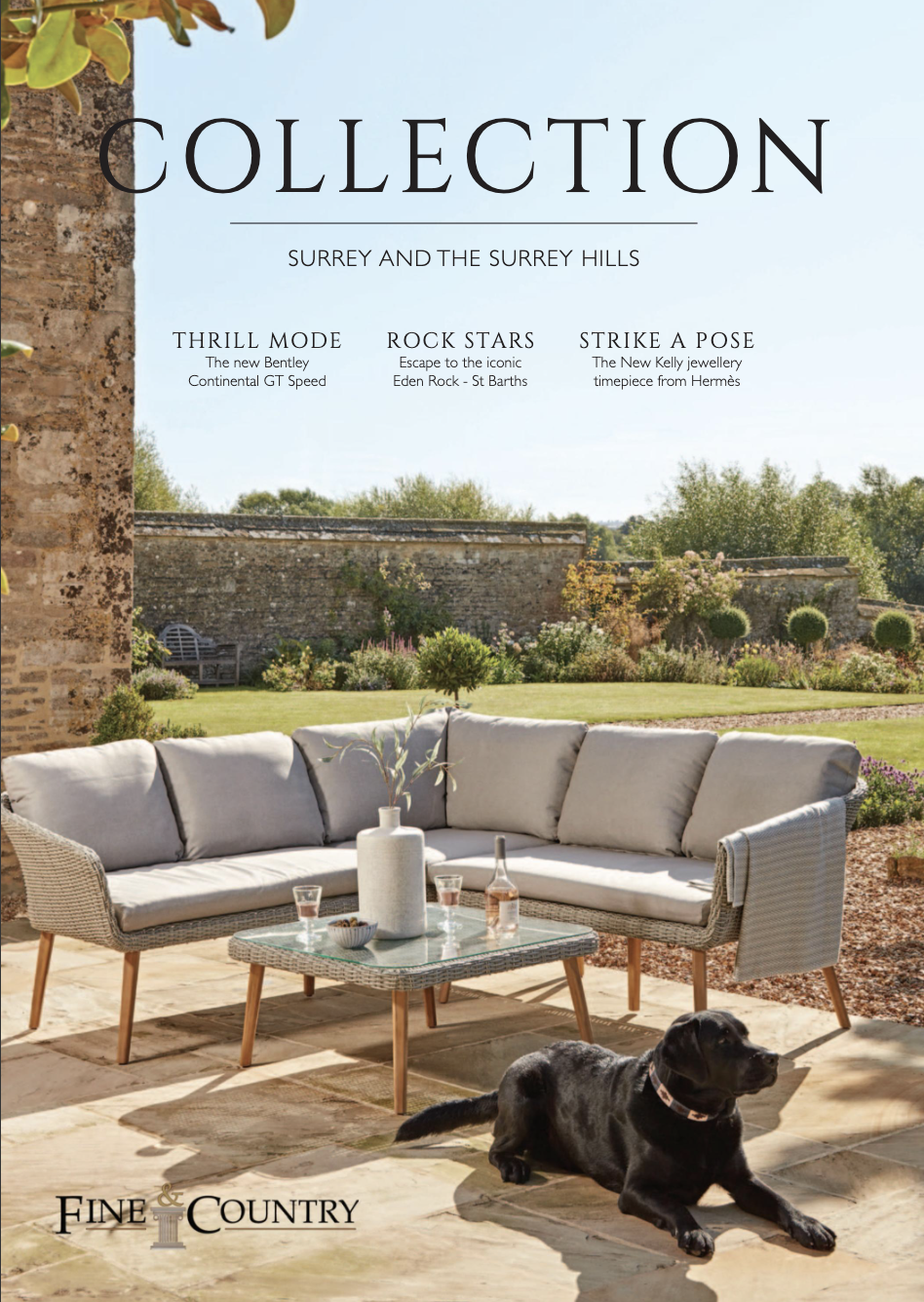 Fine & County Estate Agents Collection Magazine with front cover visual of a country garden patio with large garden in the background, garden L shaped sofa, granite coffee table on wooden legs and a black lab laying down staring off into the distance. Fine & County Estate Agents Collection Magazine with front cover visual of a country garden patio with large garden in the background, garden L shaped sofa, granite coffee table on wooden legs and a black lab laying down staring off into the distance.