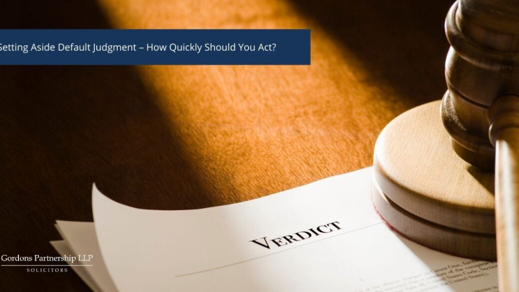 setting-aside-default-judgment-how-quickly-should-you-act