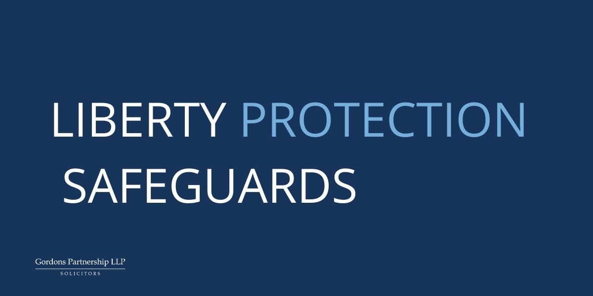 "Liberty Protection Safeguards"