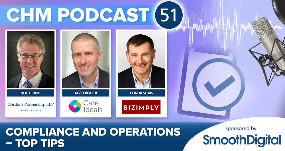 CHM Podcast banner showcasing Neil Grant from Gordons Partnership, Conor Shaw from Bizimply and David Beattie of Care Ideals.